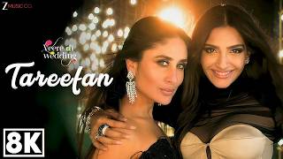 Tareefan 8K Video | Veere Di Wedding | Kareena Kapoor, Sonam Kapoor, Swara Bhasker | Badshah | QARAN