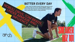 The NOBULL Drive, Tom Brady, Under Armour and Influence