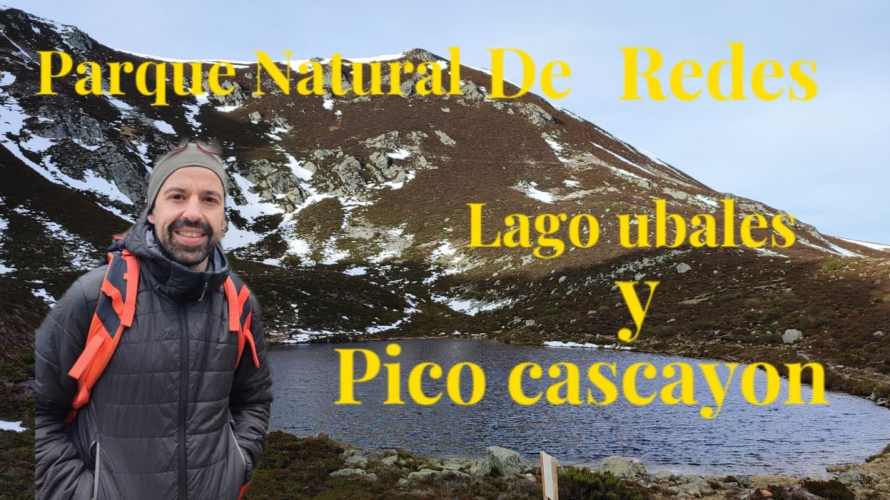 Parque Natural De Redes (subimos el lago ubales y el pico cascayon)