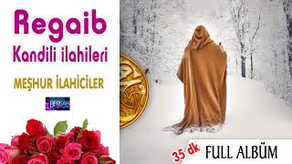 Regaib Kandili İlahileri - Meşhur İlahiciler 2018