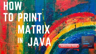 How to Print Matrix in JAVA || User Input || Simple Explanation Net Worth