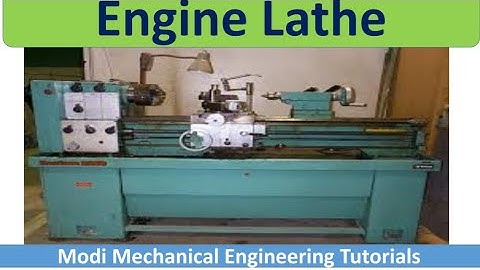 engine lathe | Parts of engine lathe | engine lathe basics |  Working of engine lathe explained