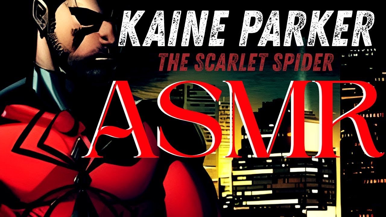 ASMR: The Dark Heart of Kaine Parker (Scarlet Spider) | Comic Whisper
