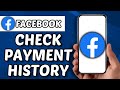 How To Check Payment History On Facebook (2024)