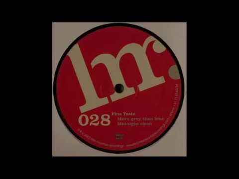 Fine Taste — Fine Taste ‎– More Grey Than Blue (Original Mix)