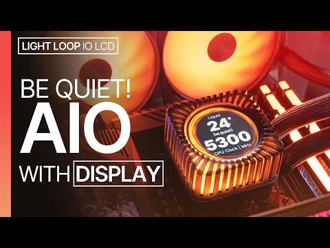 A New AIO MASTERPIECE is Born! — be quiet! Light Loop IO LCD 360mm