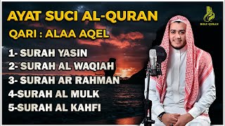 Surat Ar Rahman, Yasin, Al Waqiah, Al Mulk, Al Kahfi - By ALAA AQEL