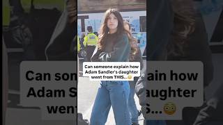 How did Adam Sandler’s daughter go from this to THAT?! 😱 #Transformation #celebritykids  #FYP #usa