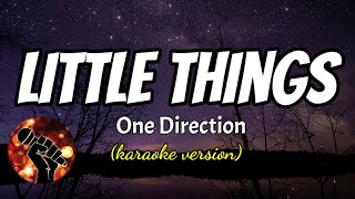 LITTLE THINGS - ONE DIRECTION (karaoke version)