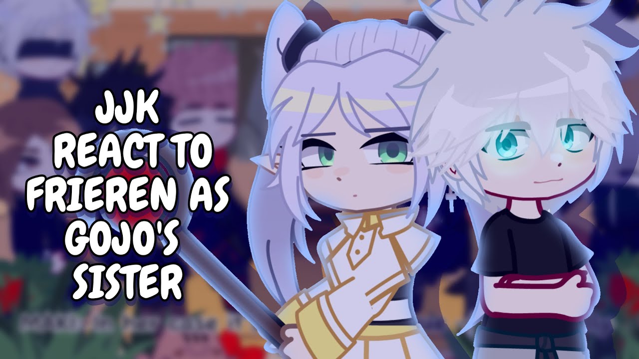 JJK React To Frieren As Gojo's Sister // Gacha Club