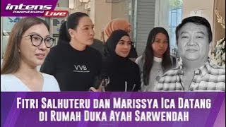 Momen Fitri Salhuteru Dan marissya icha Ke Rumah Duka Ayah Sarwendah