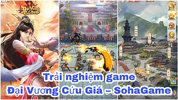 [ Game Mới ] Trải nghiệm game Đại Vương Cứu Giá – SohaGame (có giftcode ở mô tả)