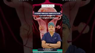What Happens in Uterine Fibroid Embolization? | Non-Surgical Fibroid Treatment Explained 💉🌸