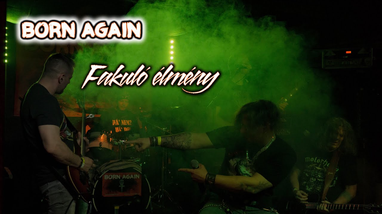 Born Again - Fakuló Élmény