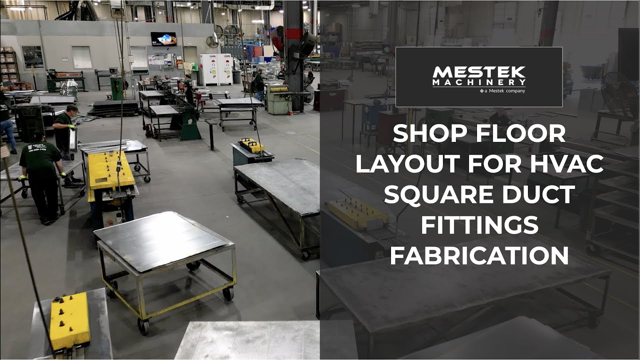 Mestek Machinery | Shop Floor Layout for HVAC Square Duct Fittings Fabrication