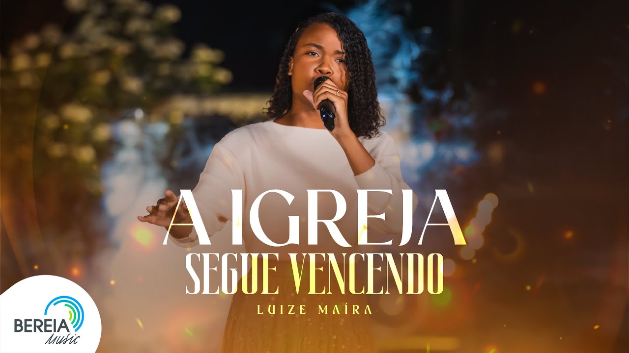 Luize Maíra | A Igreja Segue Vencendo [Clipe Oficial]