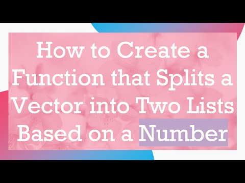 How to Create a Function that Splits a Vector into Two Lists Based on a Number