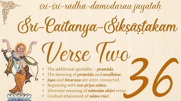 Shri Caitanya Siksastakam — Session 36 — Verse 02.
