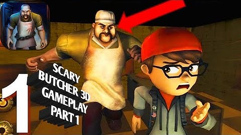 SCARY BUTCHER 3D GAMEPLAY PART 1
