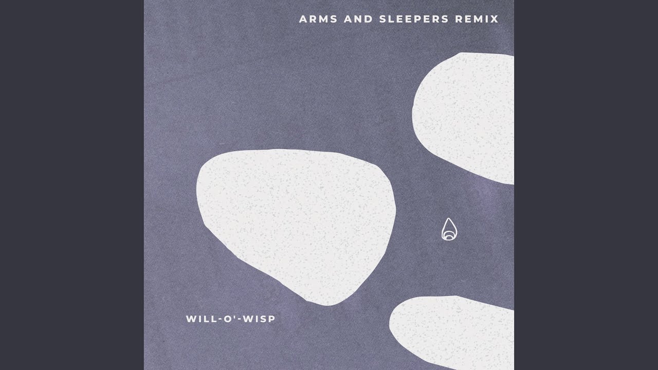 Watch Will-O'-Wisp (Arms and Sleepers Remix) on YouTube Watch Will-O'-Wisp (Arms and Sleepers Remix) on YouTube