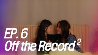 [SUB] GL K-drama [off the Record 2]  EP.06/06