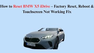 How to Reset BMW X5 iDrive – Factory Reset, Reboot & Touchscreen Not Working Fix screenshot 5