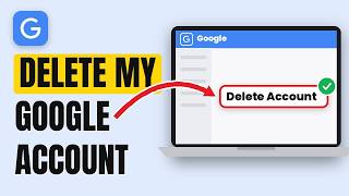 How to Delete My Google Account (Easy 2026 Guide)
