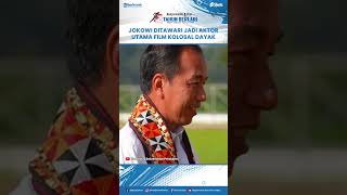 Tawaran Mengejutkan: Jokowi Jadi Aktor Utama Film Kolosal Dayak?