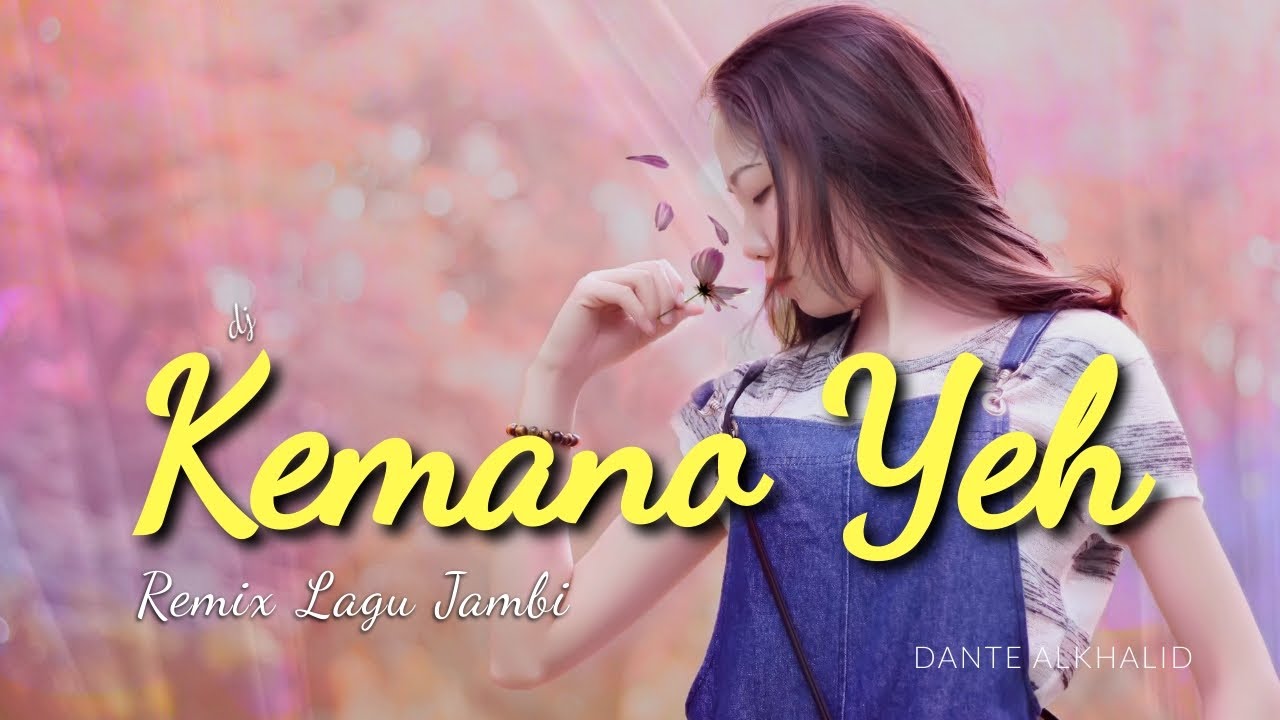 KEMANO YEH DJ REMIX LAGU DAERAH JAMBI CIK DAN