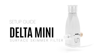 Ultum Nature Systems Delta Mini Surface Skimmer Nano Filter Setup Guide