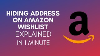 How To Hide Address On Amazon Wishlist (2025)