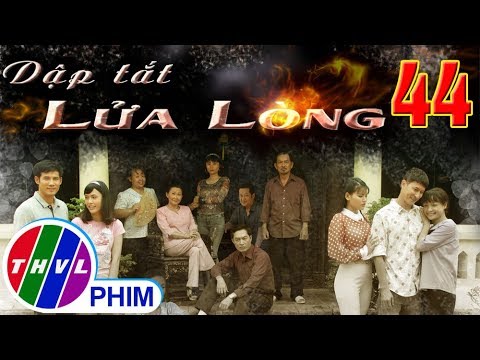 Video THVL | Dập tắt lửa lòng - Tập 44 - youtube