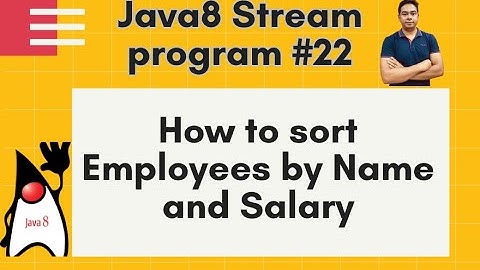 Java8 Streams Interview Question-22-How to sort Employees by Name and Salary using stream-by Naren
