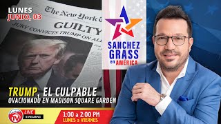Trump, el culpable ovacionado en Madison Square Garden | Sánchez Grass en América I UniVista TV
