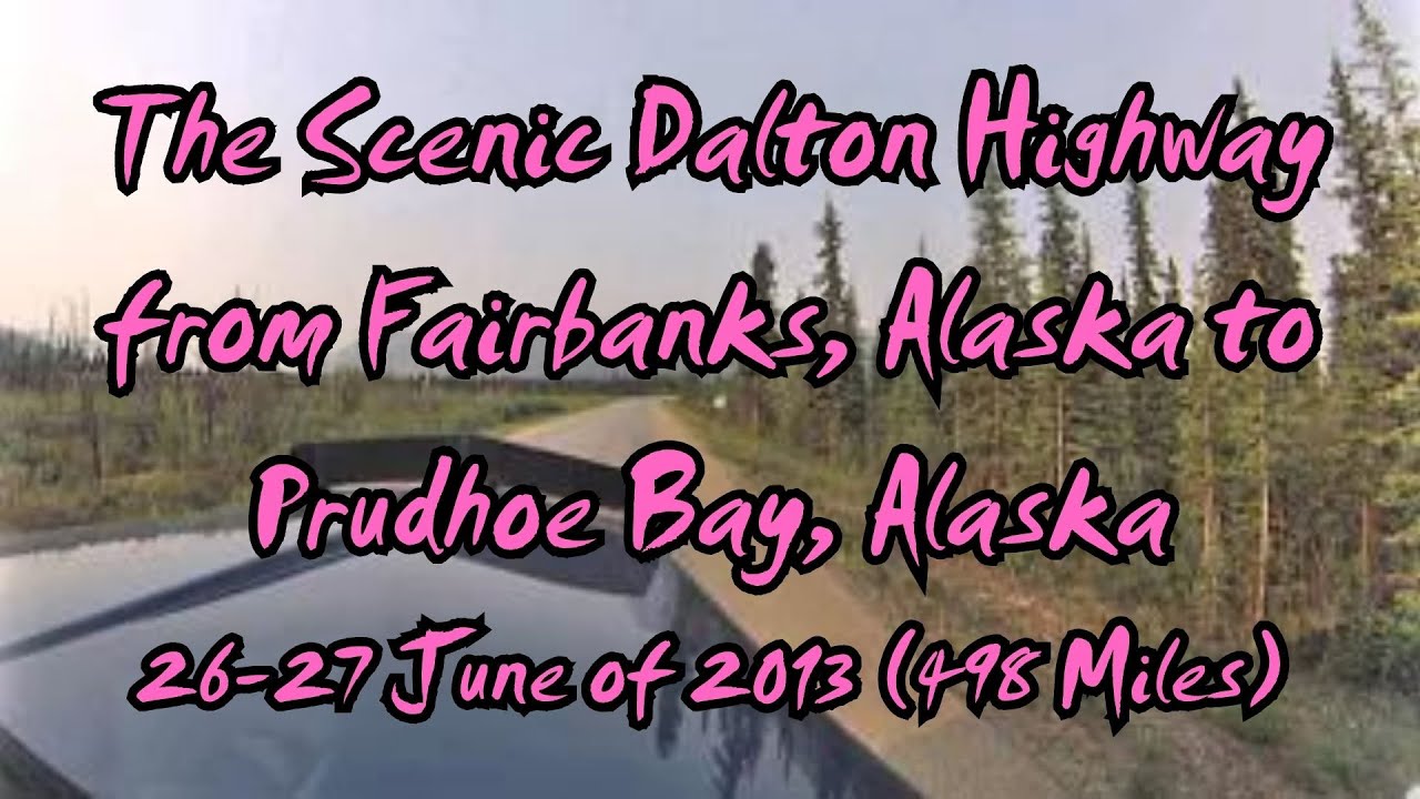 The Scenic Dalton Highway from Fairbanks, Alaska to Prudhoe Bay, Alaska
