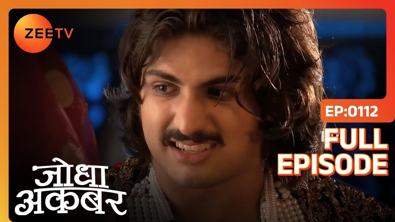 Akbar catches the real culprit | Jodha Akbar | Full Ep. 112 | ZEE TV