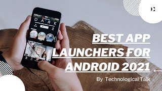 Best App Launcher For Android 2021 | App Launcher 2021 | Technological Talk. screenshot 4