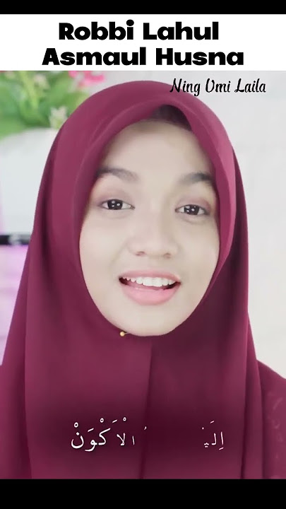 Ning Umi Laila - Robbi Lahul Asmaul Husna