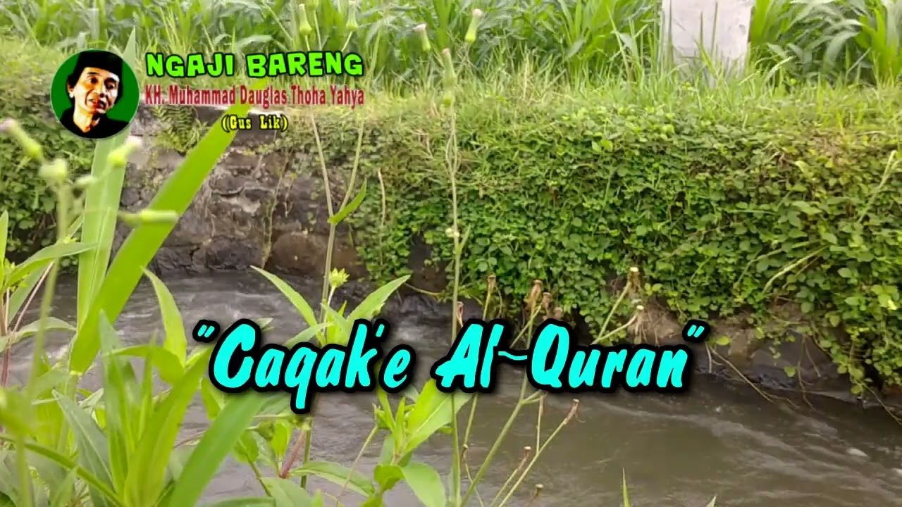 Cagak'e Al Quran - Pengajian Gus Lik Jamsaren Kediri