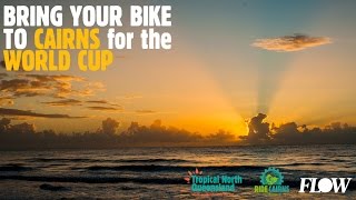 Bring Your Bike To The Cairns Mountain Bike World Cup