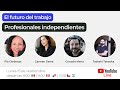 Futuro del Trabajo: ¿Estamos listos para ser profesionales independientes?