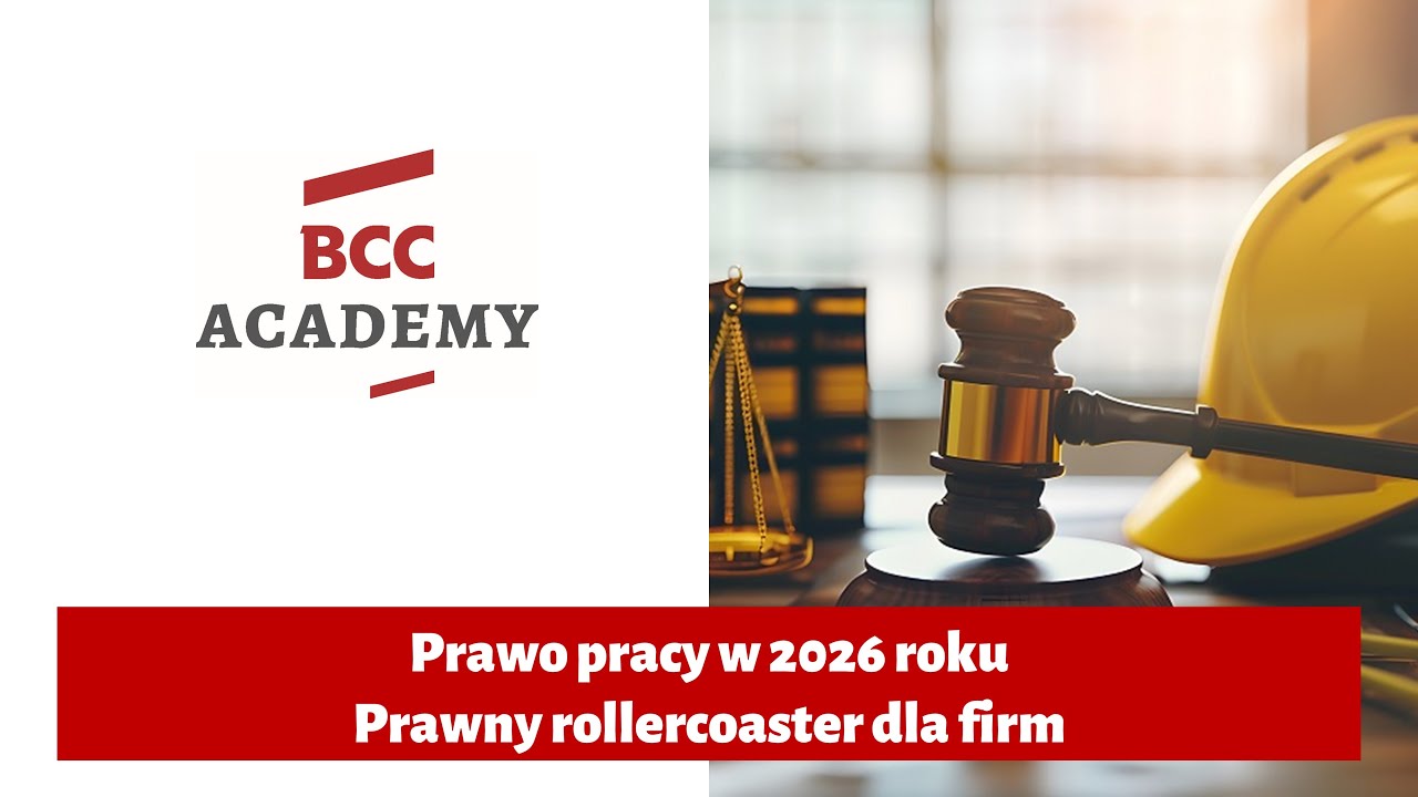 Prawo pracy w 2026 roku - prawny rollercoaster dla firm