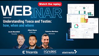 'Tosca and Testim: How, When and Where' - Presented by SQALogic, Abstracta and Tricentis