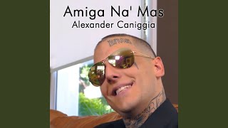 Video thumbnail of "Alexander Caniggia - Amiga Na' Más"