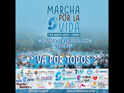 Marcha por la Vida "Va por todos". Monumento a la Revolución CDMX 7 de mayo de 2022