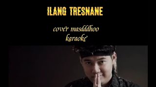 KARAOKE | ilang tresnane - cover mas dddho |