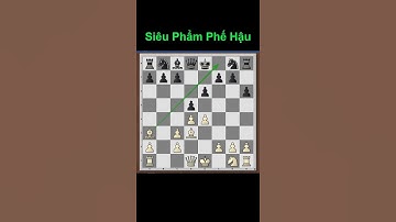Phế Hậu Thiên Tài là có thật !! #chess#covua #khaicuoc