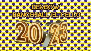 dembow2023 Dancehall el cello Audio Ofisia Musica 2023