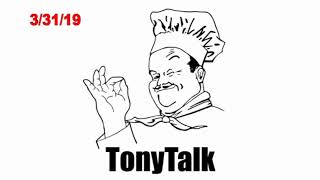 TonyTalk - 03/31/19