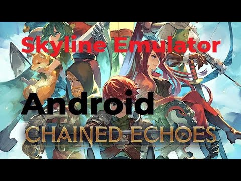 Chained Echoes on Android, Skyline Emulator